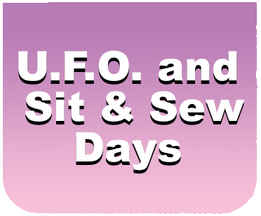 U.F.O. & Sit & Sew Days
